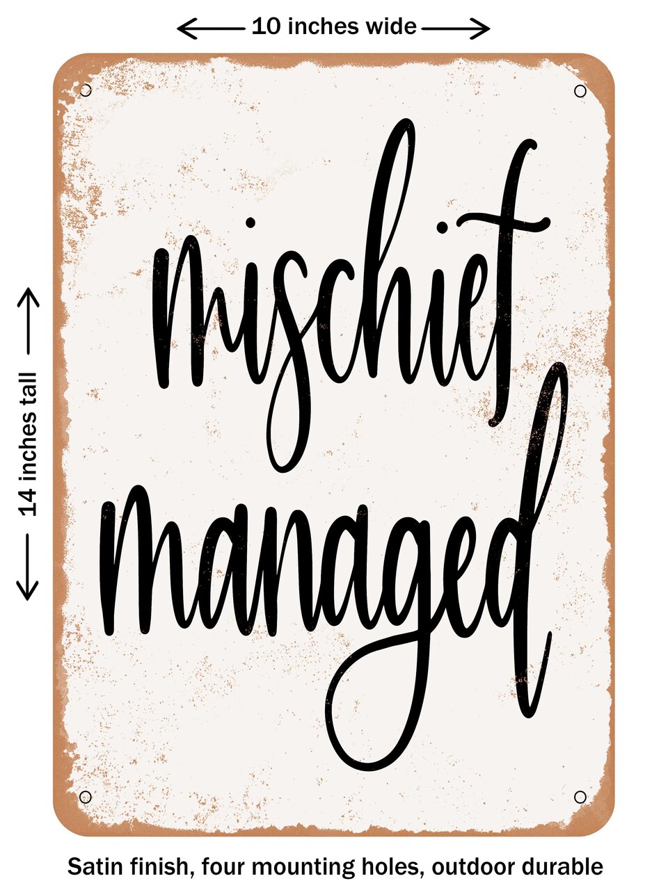 DECORATIVE METAL SIGN - Mischief Managed - Vintage Rusty Look